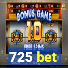 725 bet